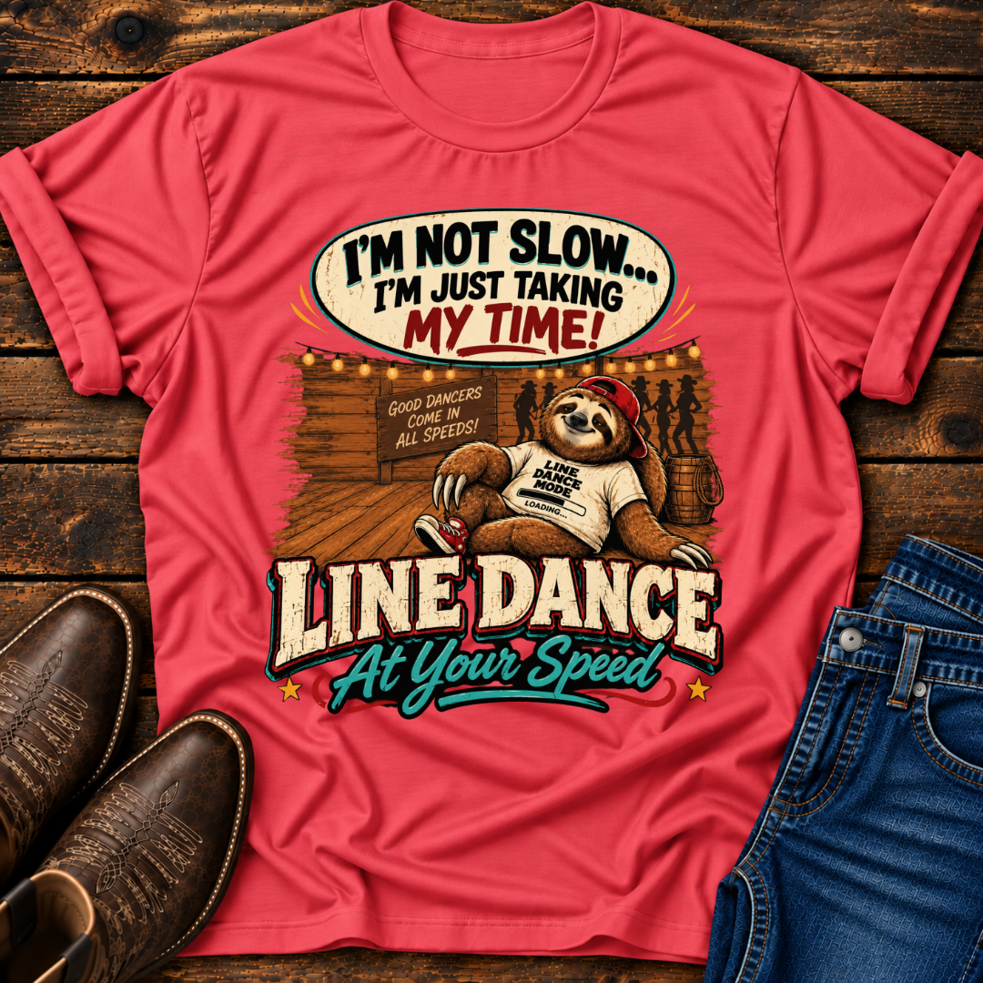Line Dance T‑Shirt – “I’m Not Slow, I’m Just Taking My Time” Sloth Country Tee