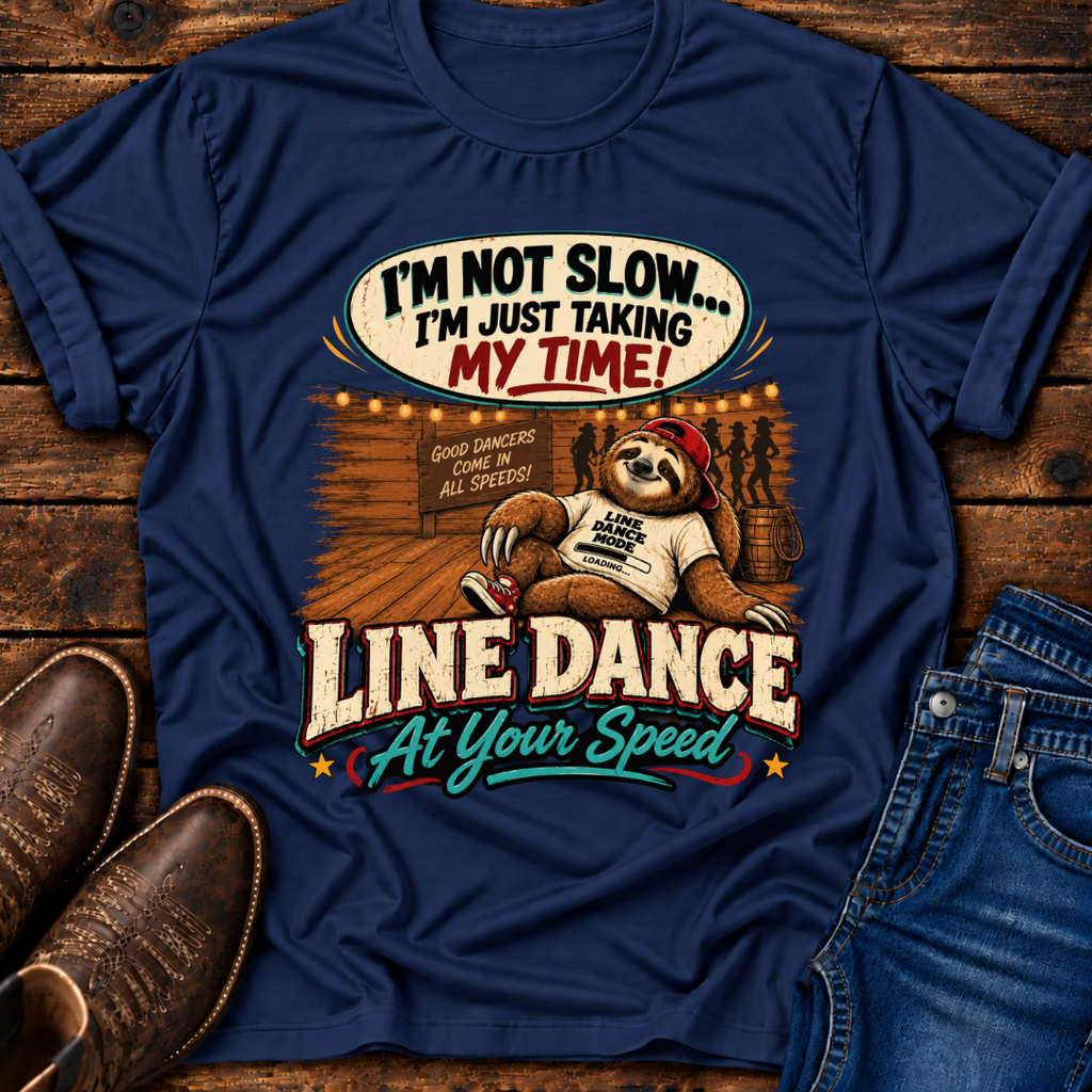Line Dance T‑Shirt – “I’m Not Slow, I’m Just Taking My Time” Sloth Country Tee