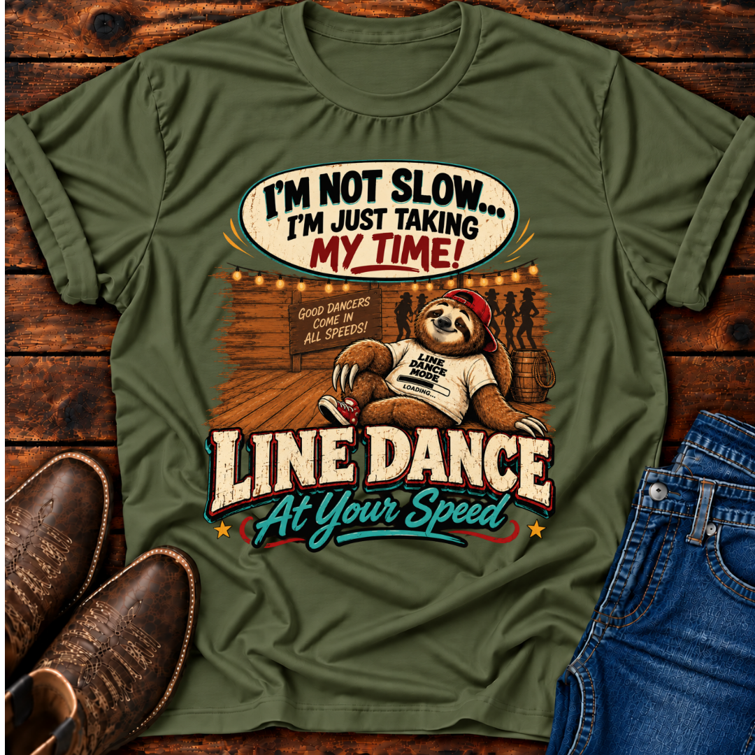 Line Dance T‑Shirt – “I’m Not Slow, I’m Just Taking My Time” Sloth Country Tee