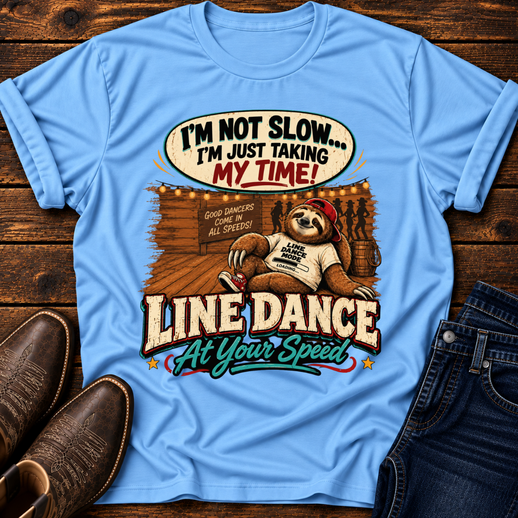 Line Dance T‑Shirt – “I’m Not Slow, I’m Just Taking My Time” Sloth Country Tee