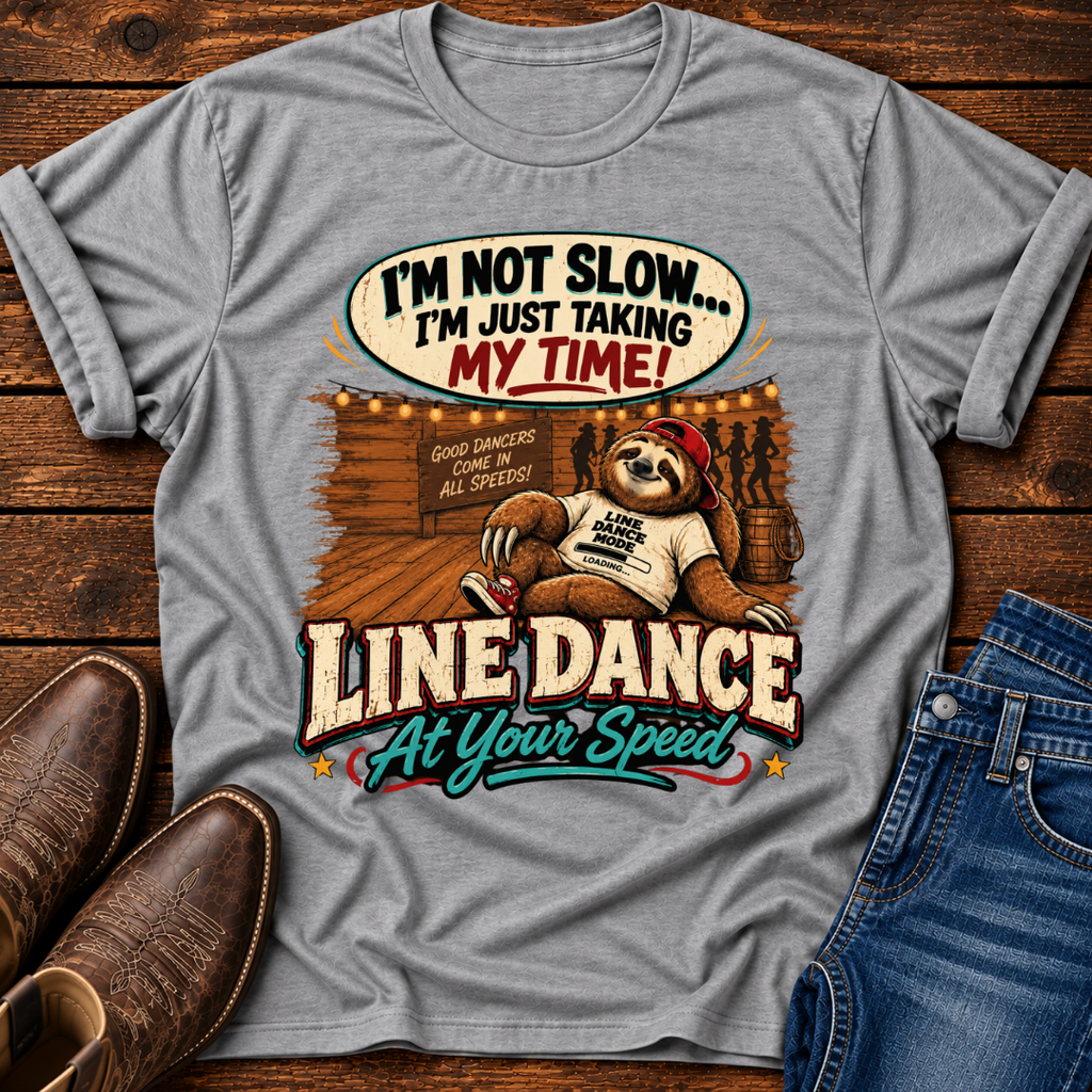 Line Dance T‑Shirt – “I’m Not Slow, I’m Just Taking My Time” Sloth Country Tee