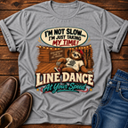 Line Dance T‑Shirt – “I’m Not Slow, I’m Just Taking My Time” Sloth Country Tee