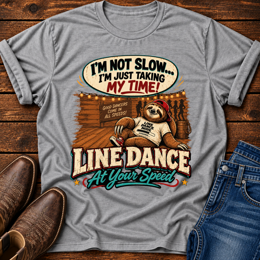 Line Dance T‑Shirt – “I’m Not Slow, I’m Just Taking My Time” Sloth Country Tee