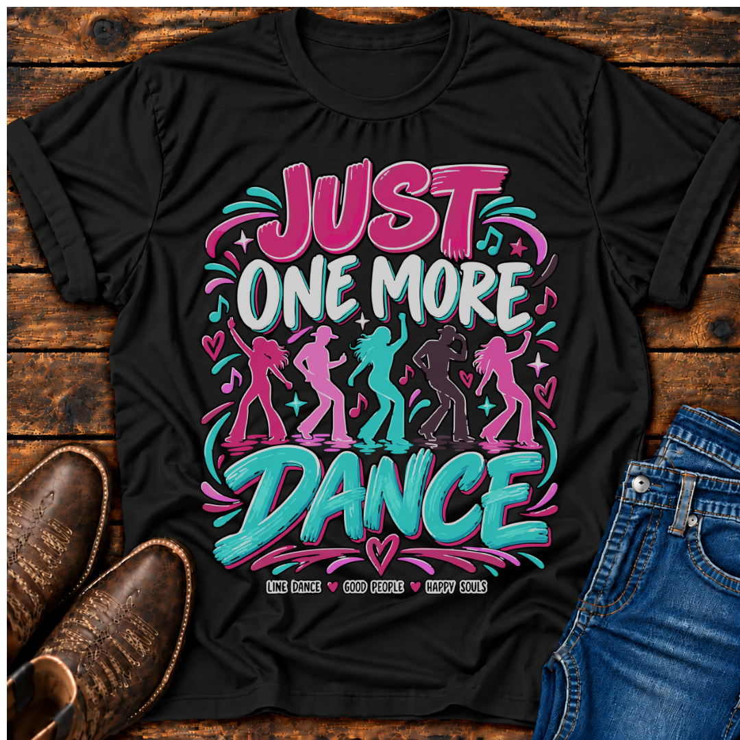 Just One More Dance T-Shirt