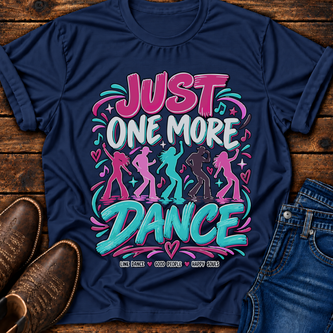 Just One More Dance T-Shirt