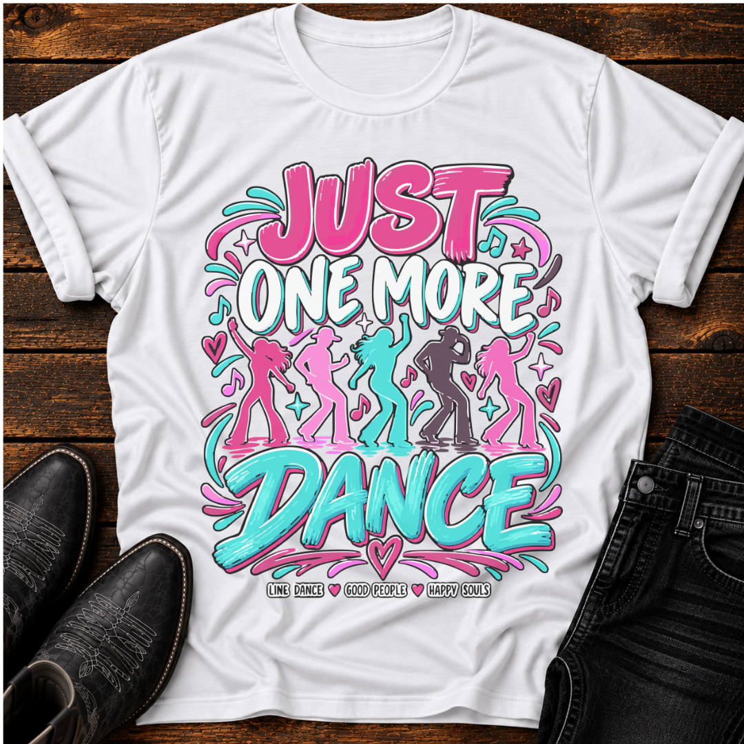 Just One More Dance T-Shirt