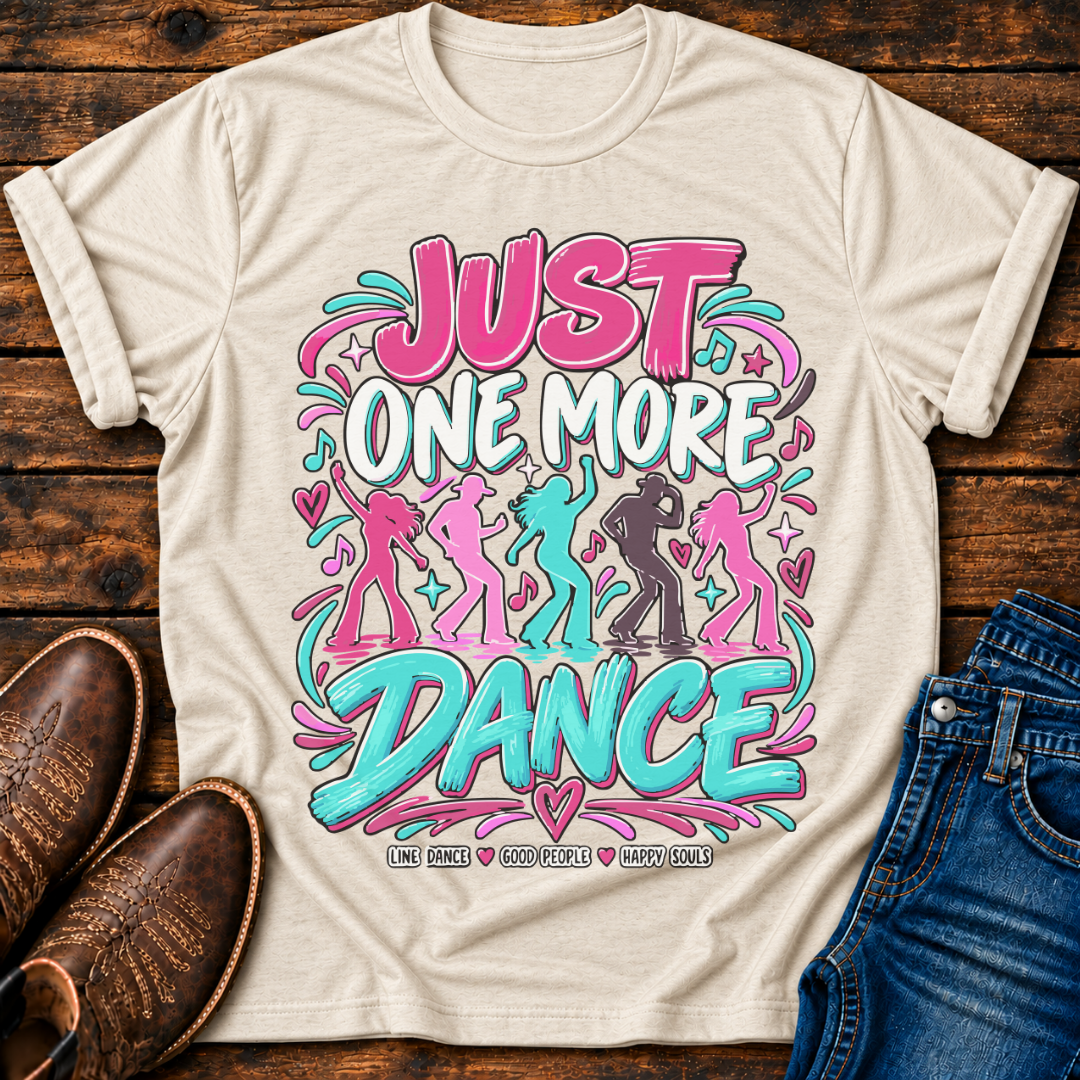 Just One More Dance T-Shirt