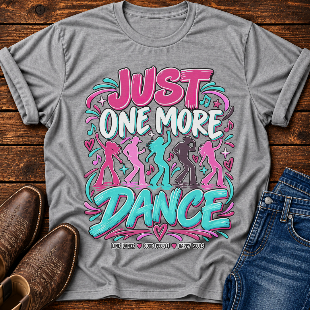 Just One More Dance T-Shirt