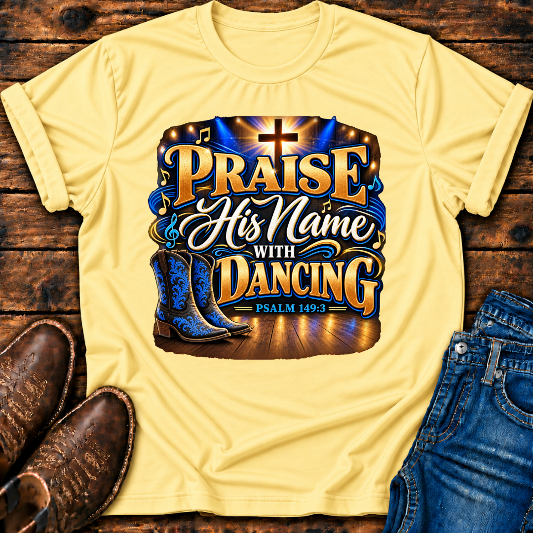 Praise His Name with Dancing T-Shirt