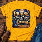 Praise His Name with Dancing T-Shirt