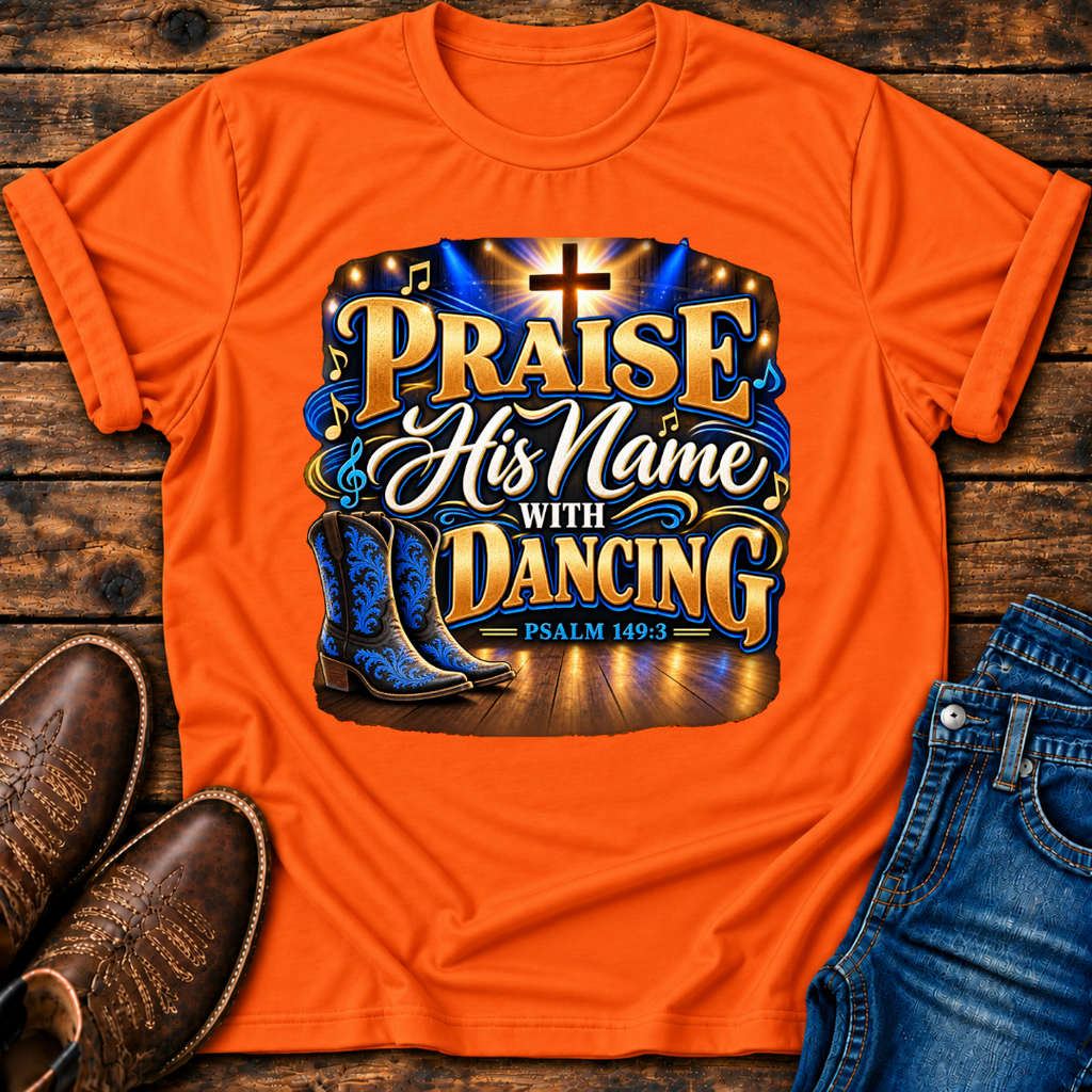Praise His Name with Dancing T-Shirt