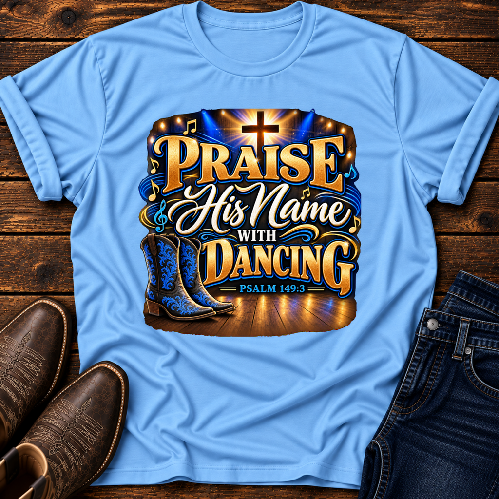 Praise His Name with Dancing T-Shirt