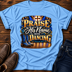 Praise His Name with Dancing T-Shirt