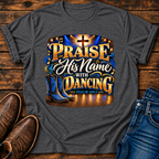 Praise His Name with Dancing T-Shirt