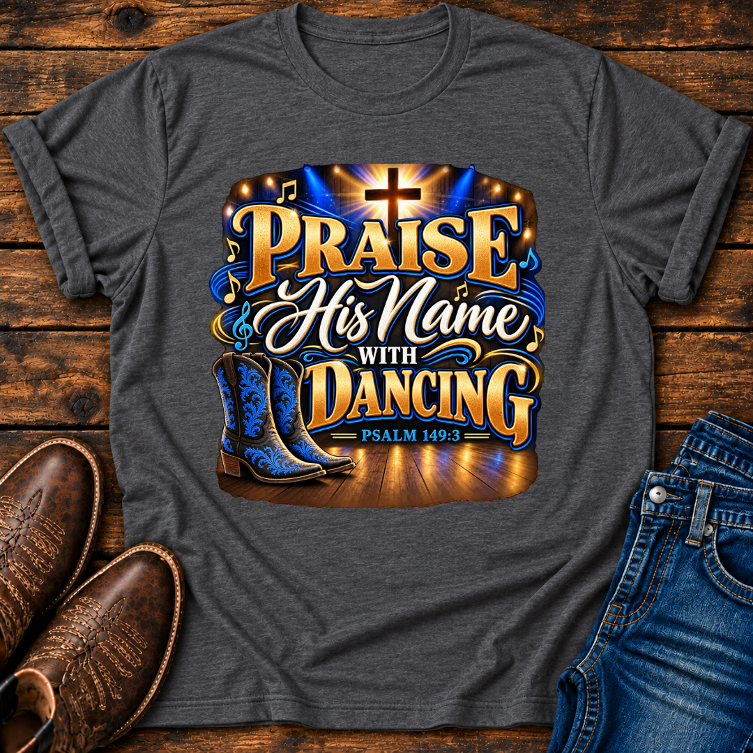 Praise His Name with Dancing T-Shirt