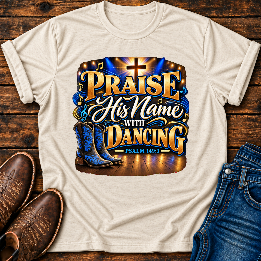 Praise His Name with Dancing T-Shirt