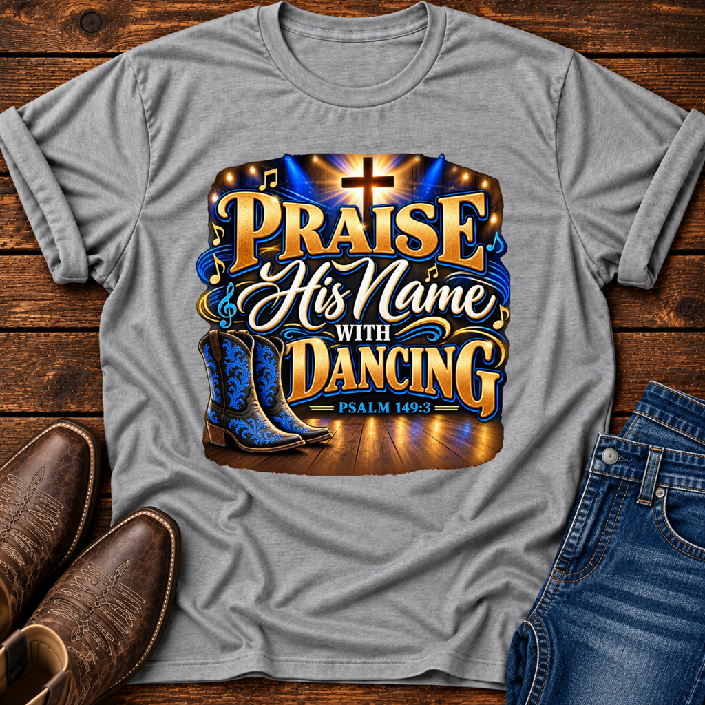 Praise His Name with Dancing T-Shirt