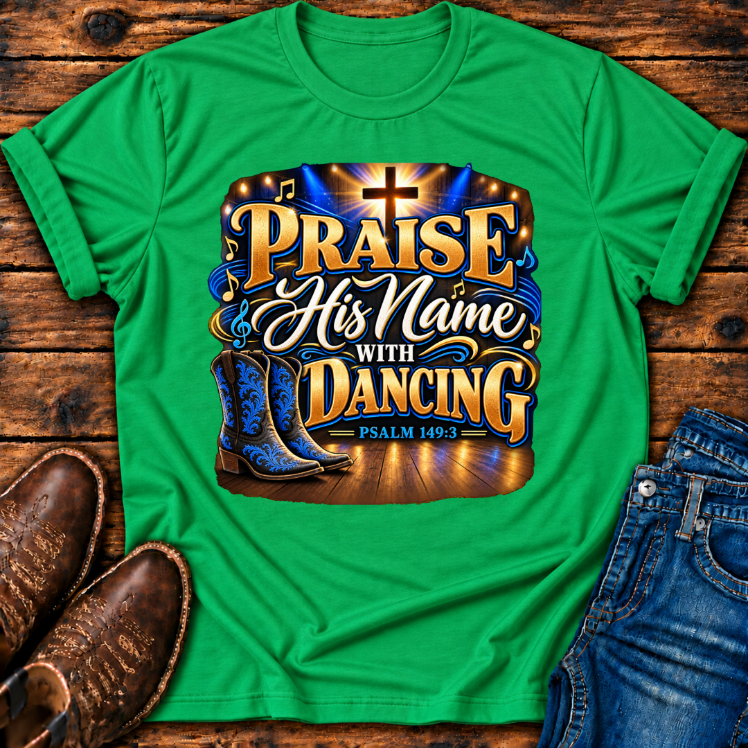 Praise His Name with Dancing T-Shirt
