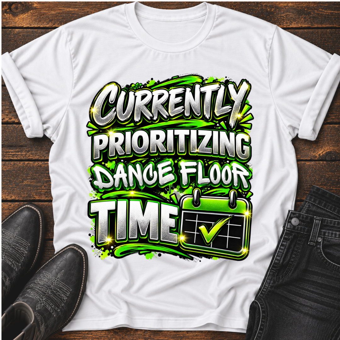 Prioritizing Dance Floor Time T-Shirt