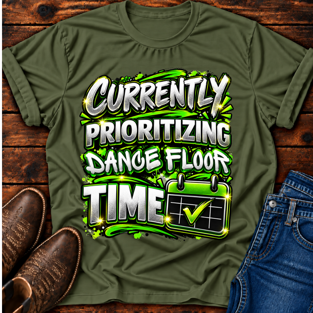 Prioritizing Dance Floor Time T-Shirt