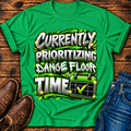 Prioritizing Dance Floor Time T-Shirt