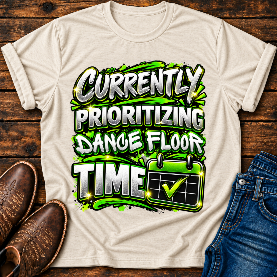 Prioritizing Dance Floor Time T-Shirt