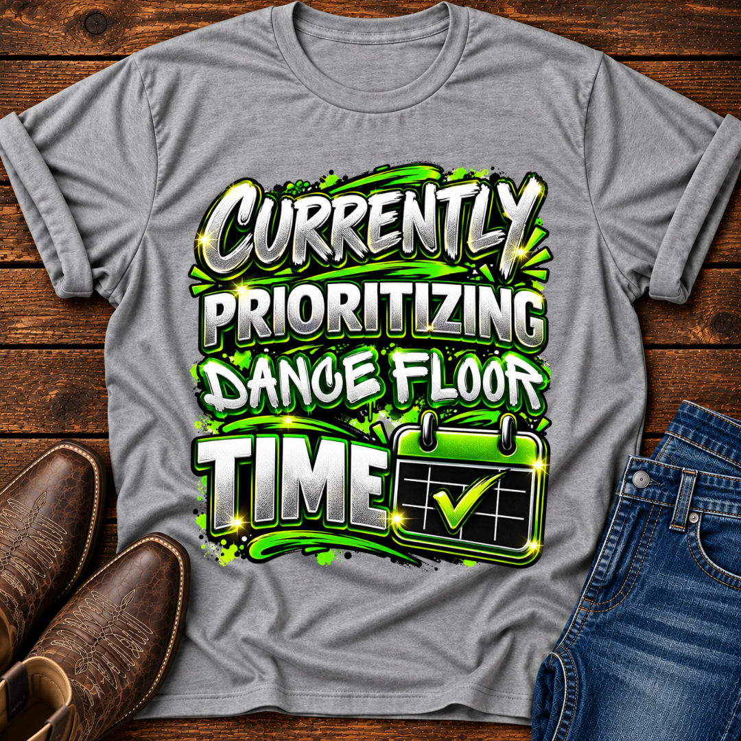 Prioritizing Dance Floor Time T-Shirt