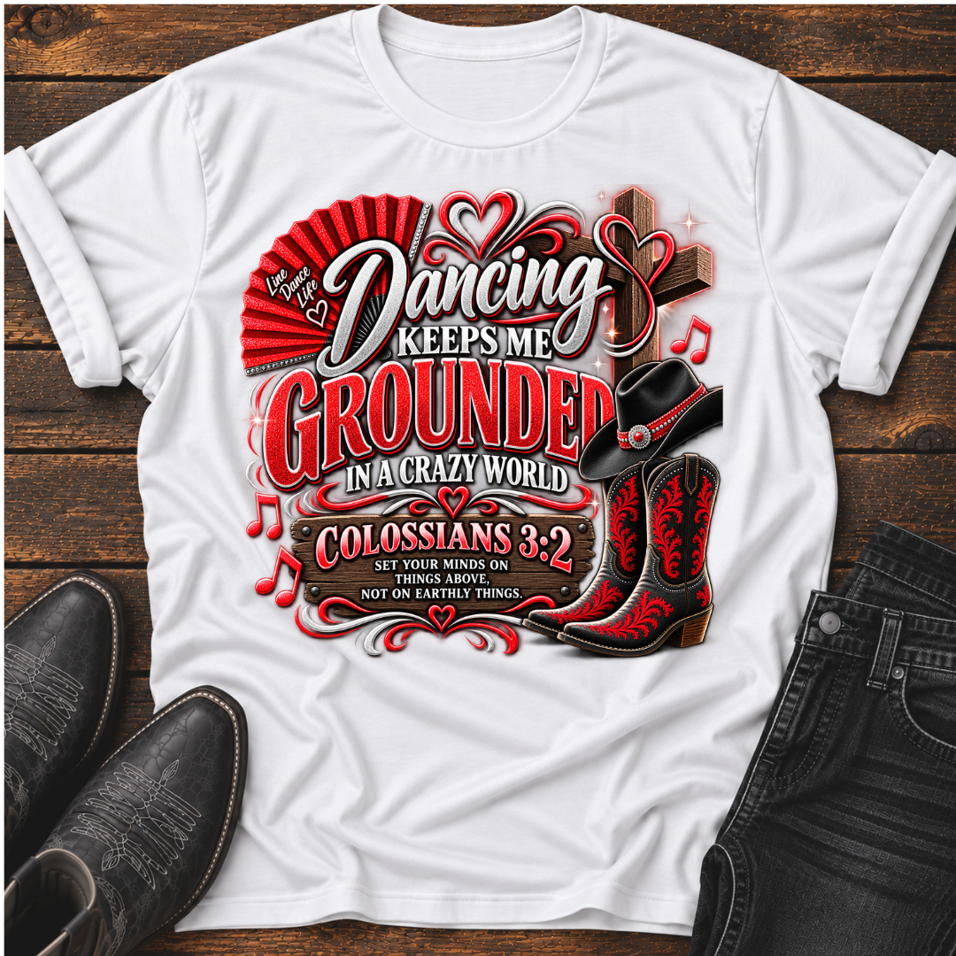 Dancing Keeps Me Grounded T-Shirt