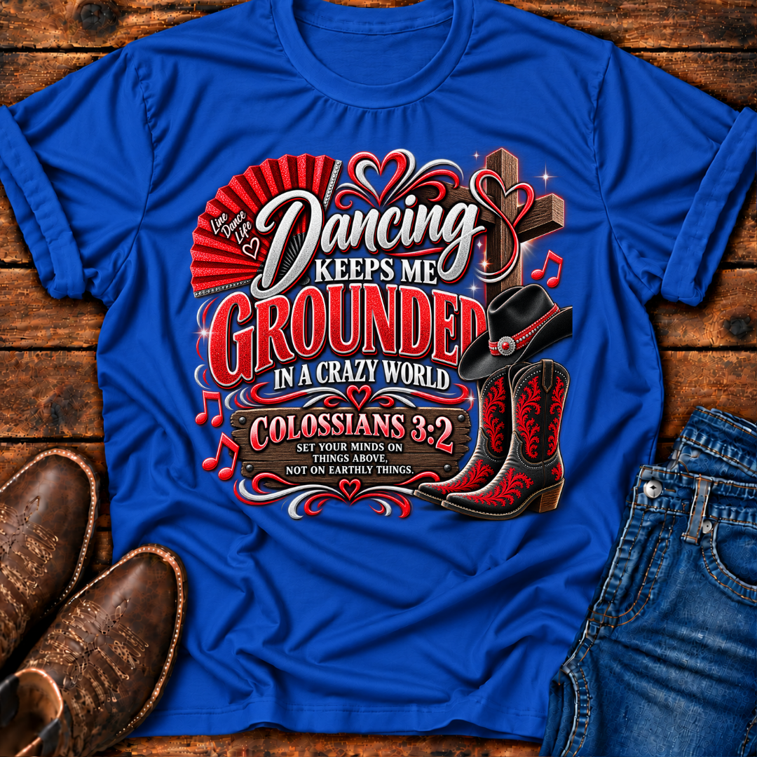 Dancing Keeps Me Grounded T-Shirt