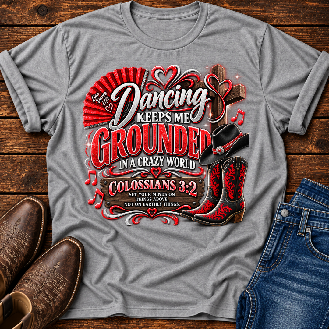 Dancing Keeps Me Grounded T-Shirt