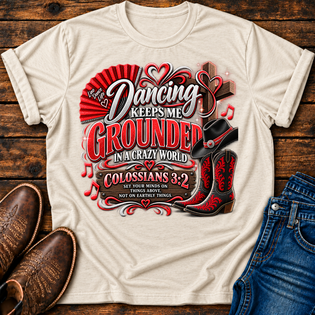 Dancing Keeps Me Grounded T-Shirt