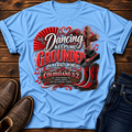 Dancing Keeps Me Grounded T-Shirt