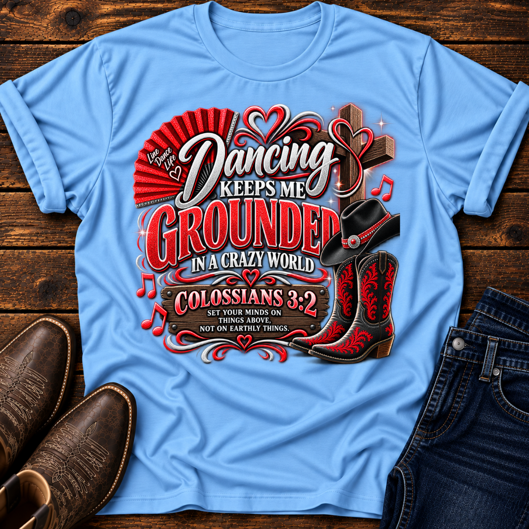Dancing Keeps Me Grounded T-Shirt