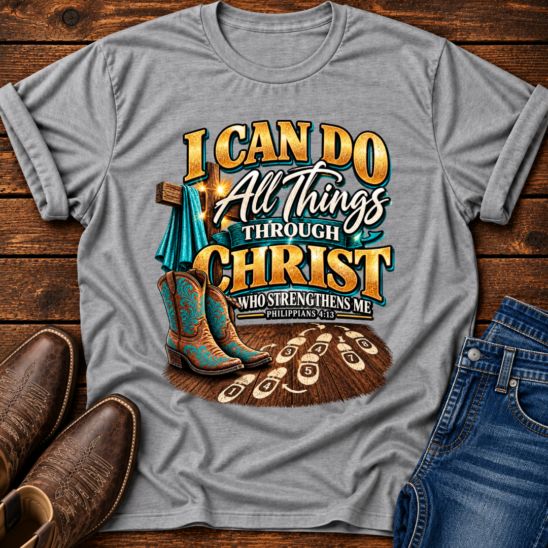 I Can Do All Things Thru Christ T-Shirt