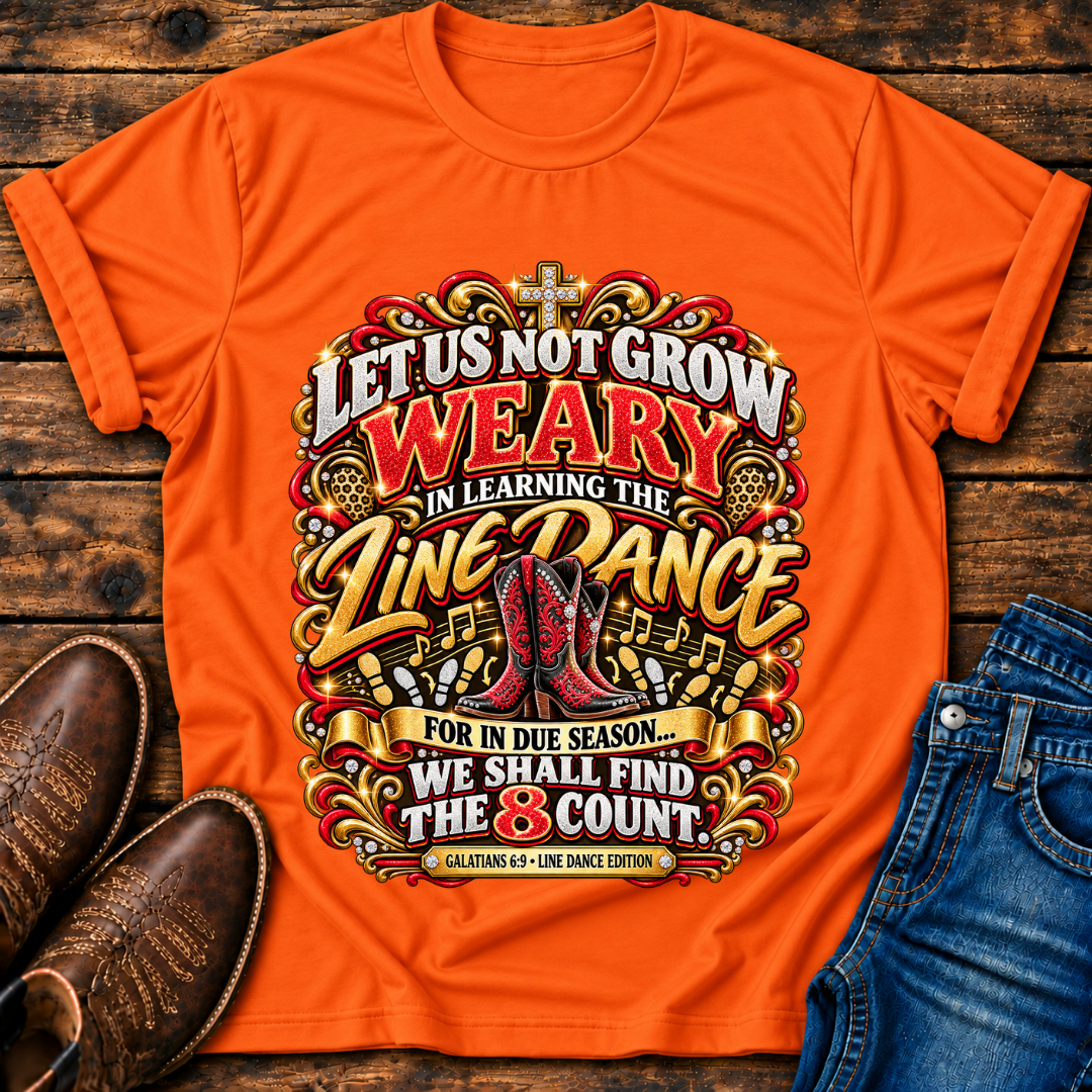 Let Us Not Grow Weary T-Shirt