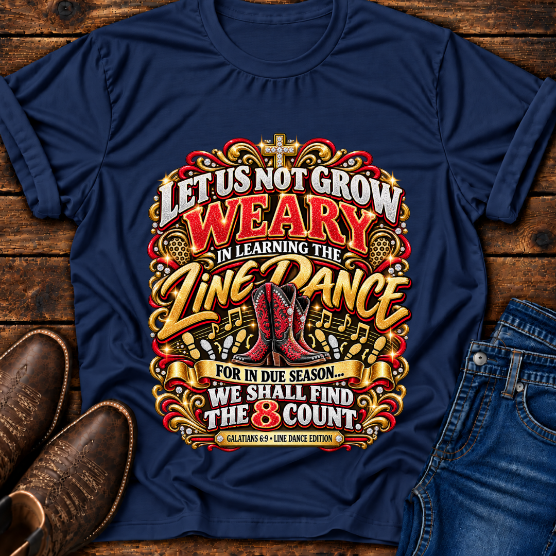 Let Us Not Grow Weary T-Shirt