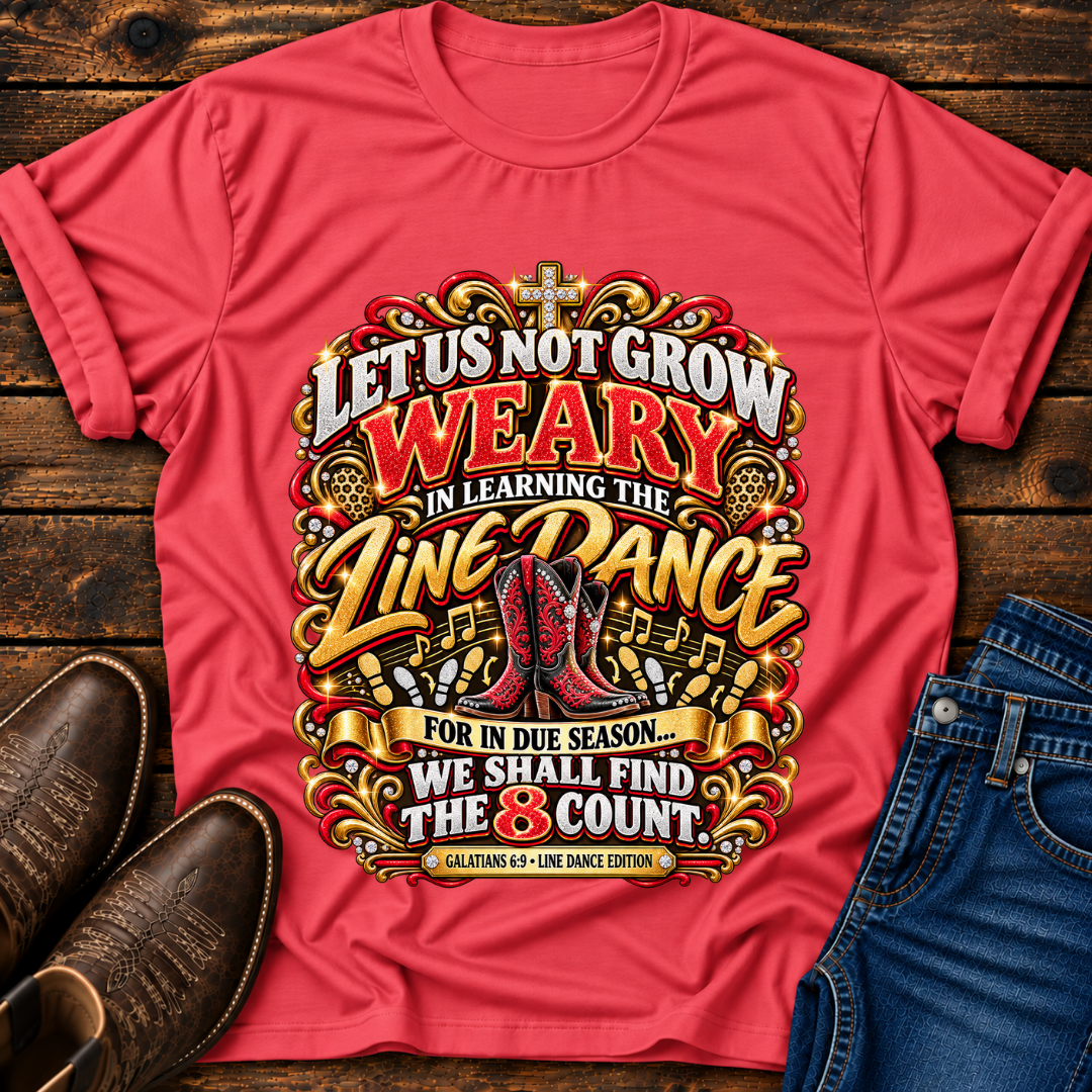 Let Us Not Grow Weary T-Shirt