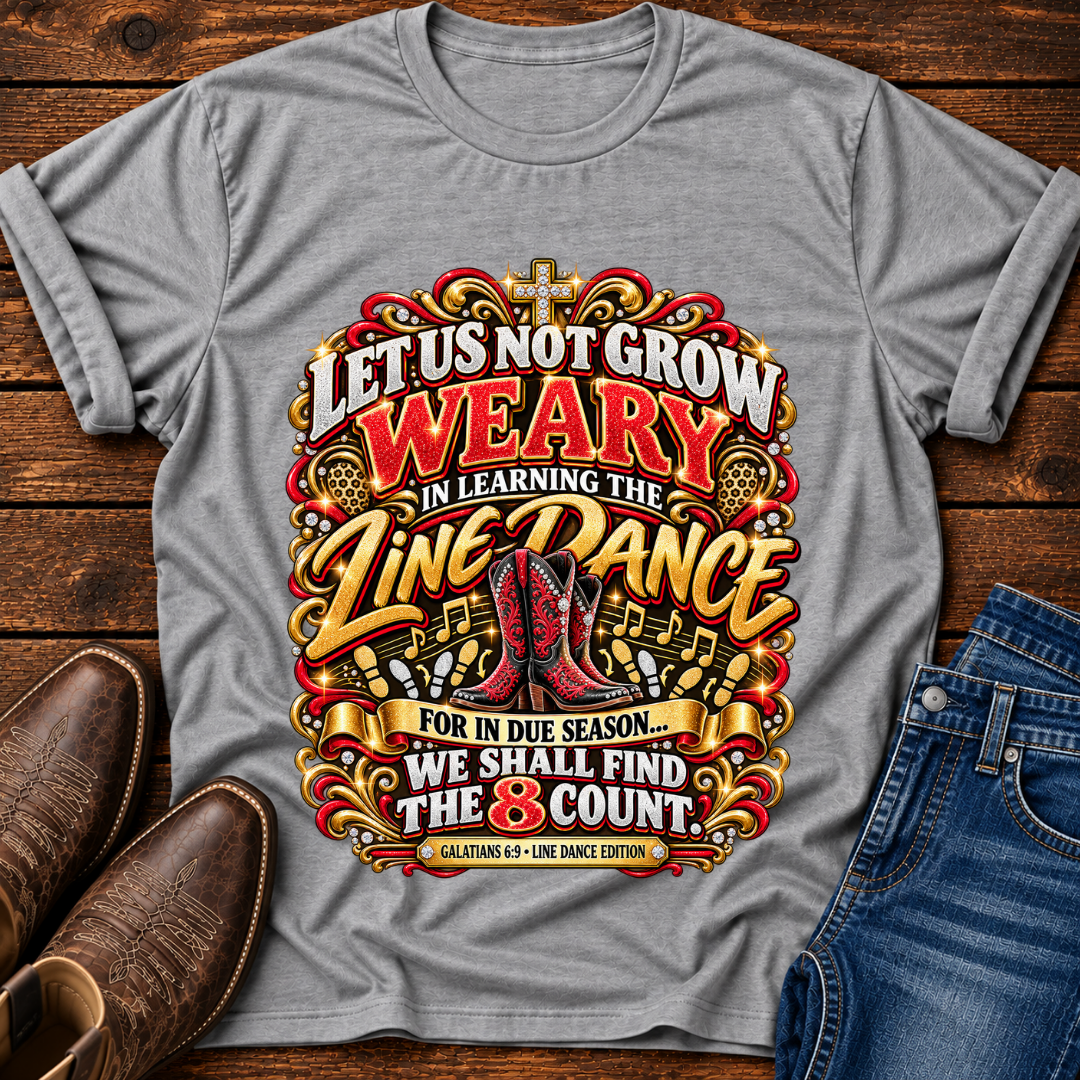 Let Us Not Grow Weary T-Shirt