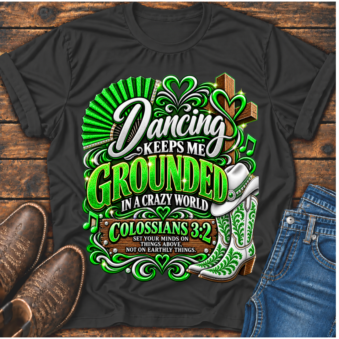 Dancing Keeps Me Grounded T-Shirt