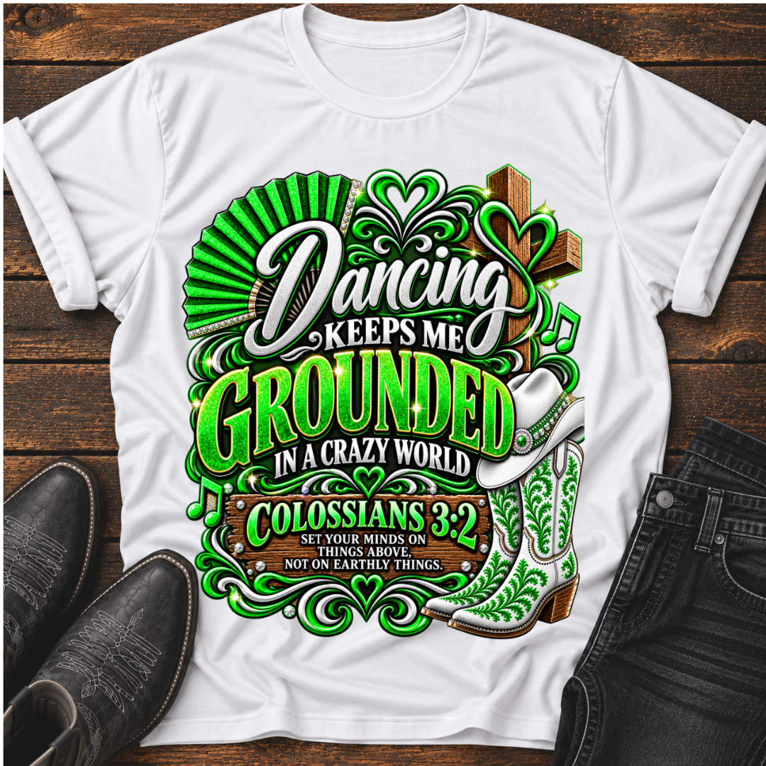 Dancing Keeps Me Grounded T-Shirt