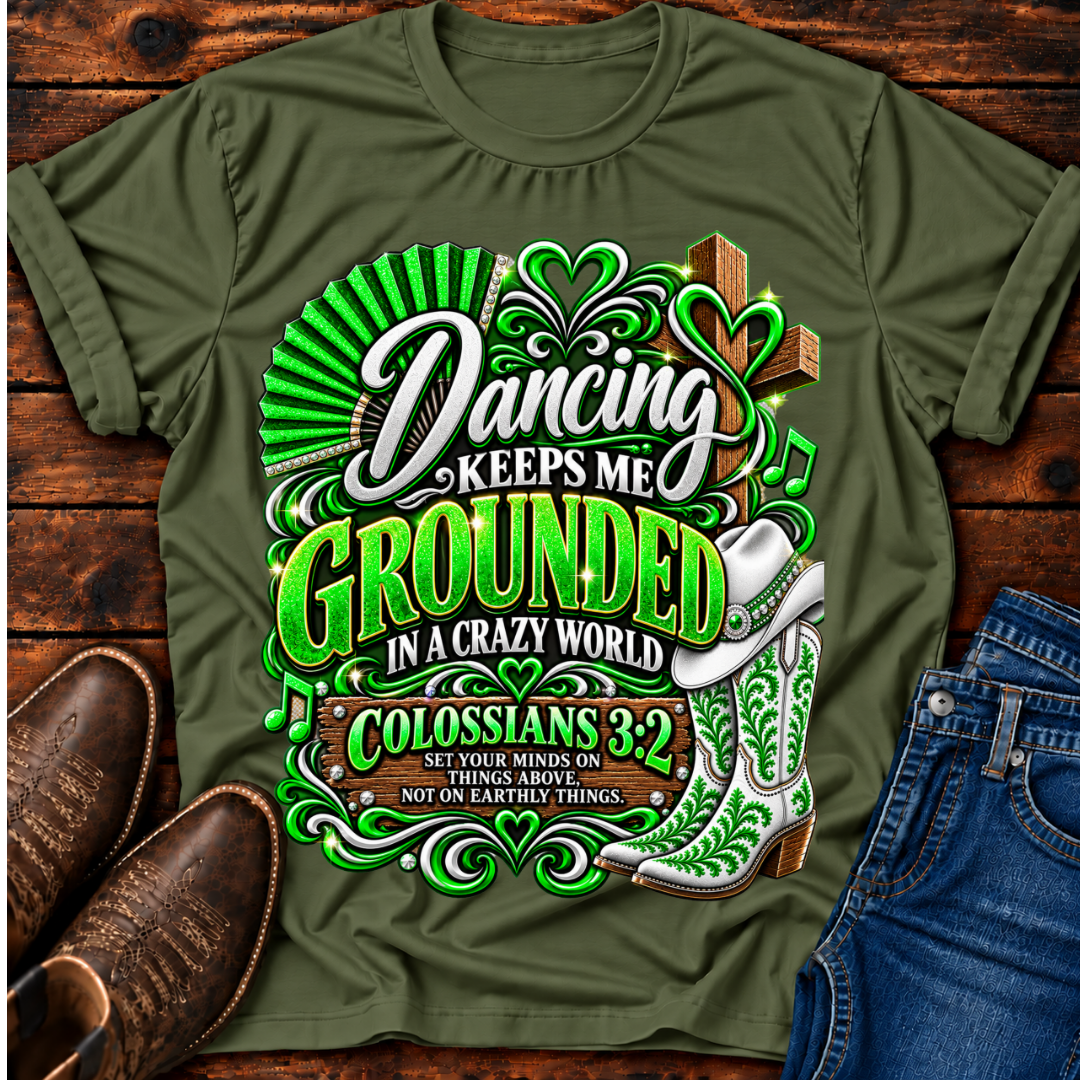 Dancing Keeps Me Grounded T-Shirt