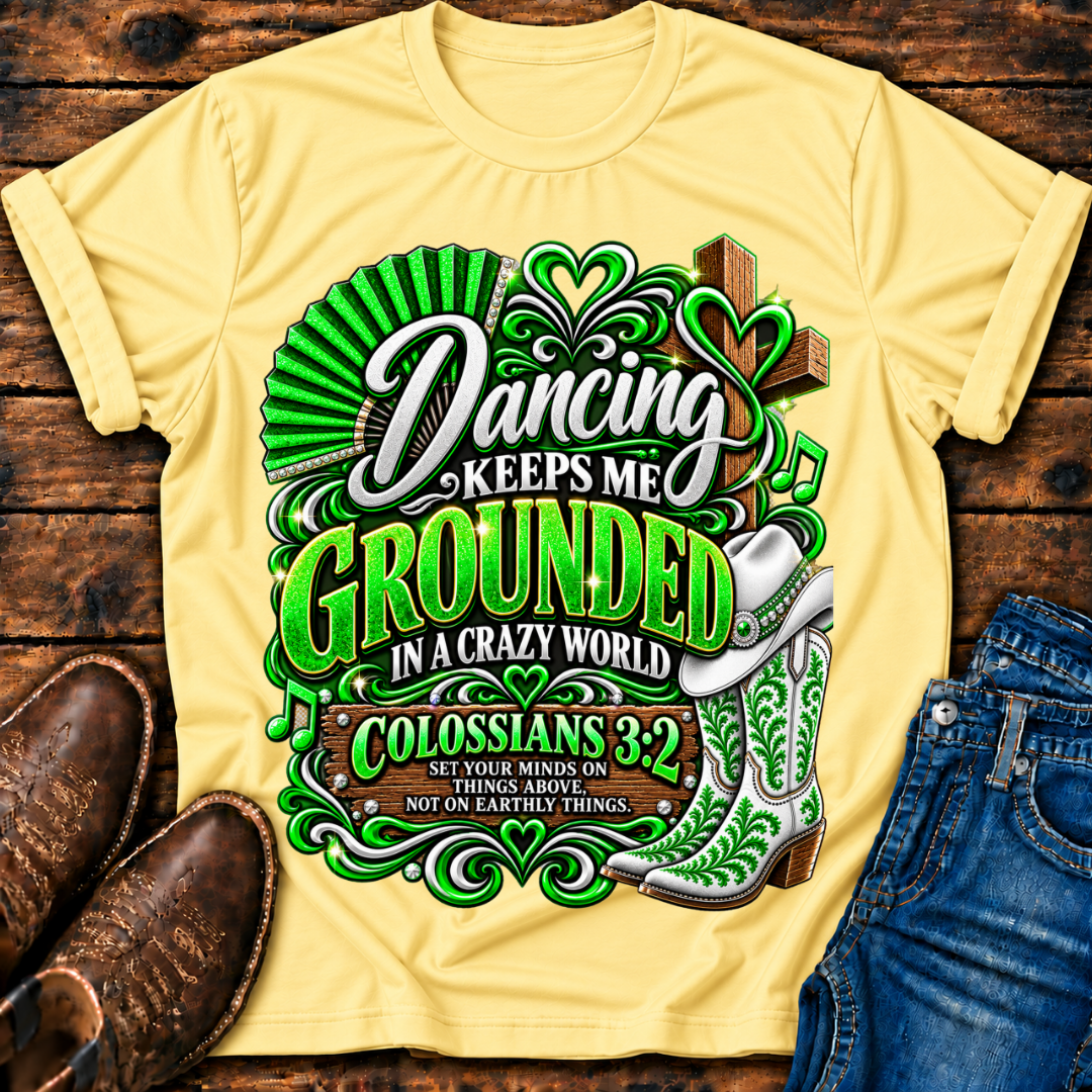 Dancing Keeps Me Grounded T-Shirt