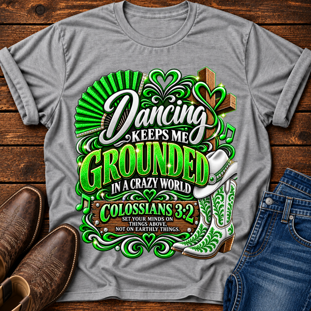 Dancing Keeps Me Grounded T-Shirt