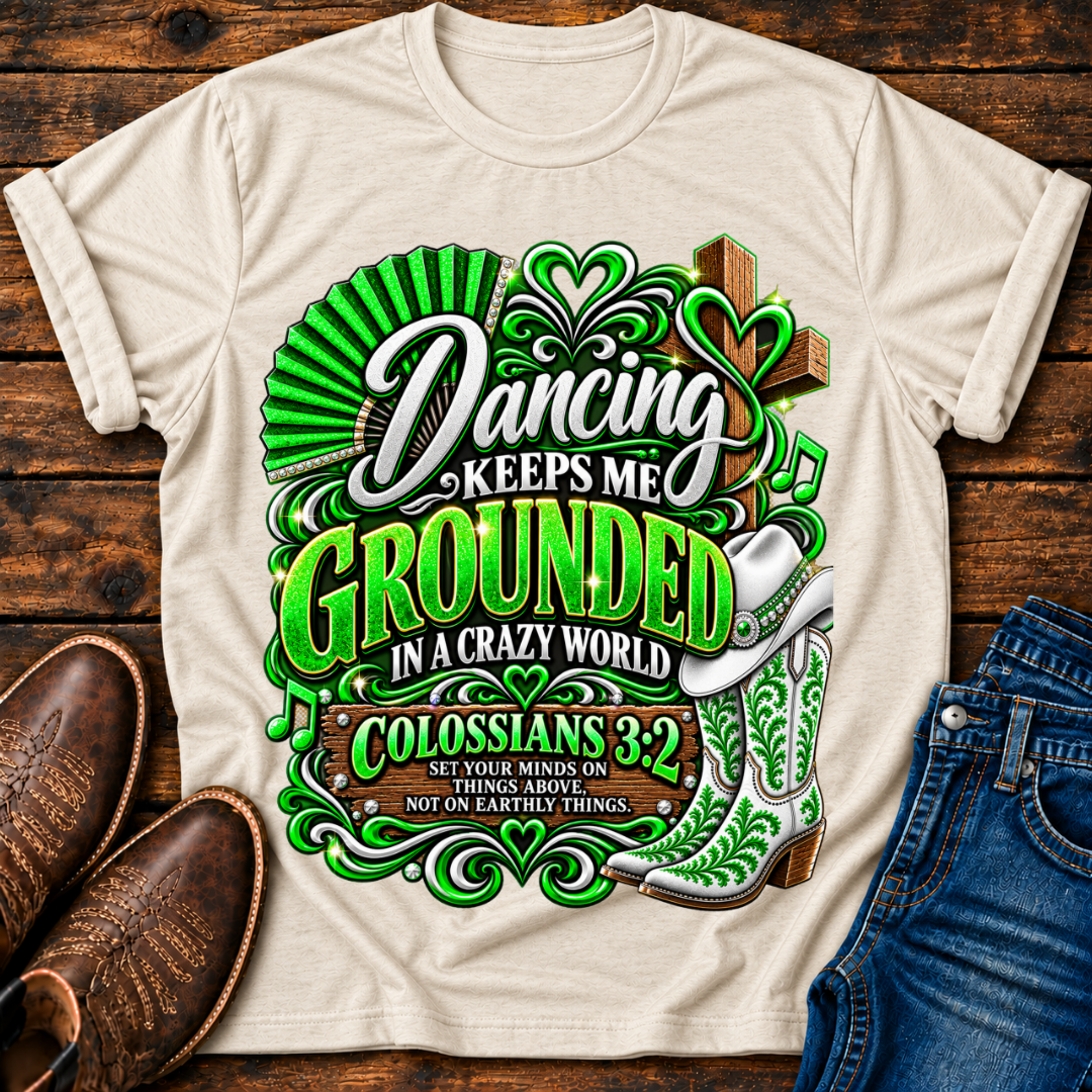 Dancing Keeps Me Grounded T-Shirt