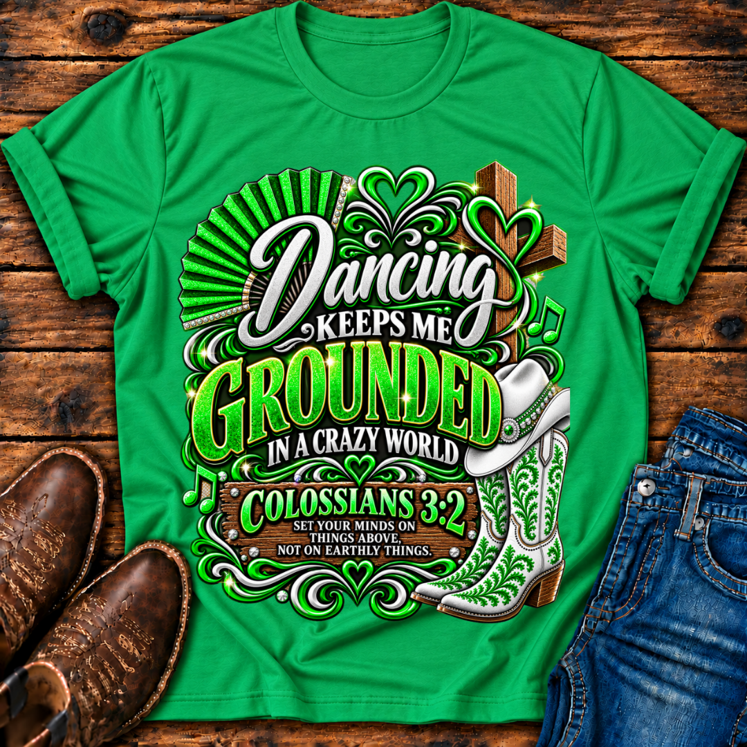 Dancing Keeps Me Grounded T-Shirt