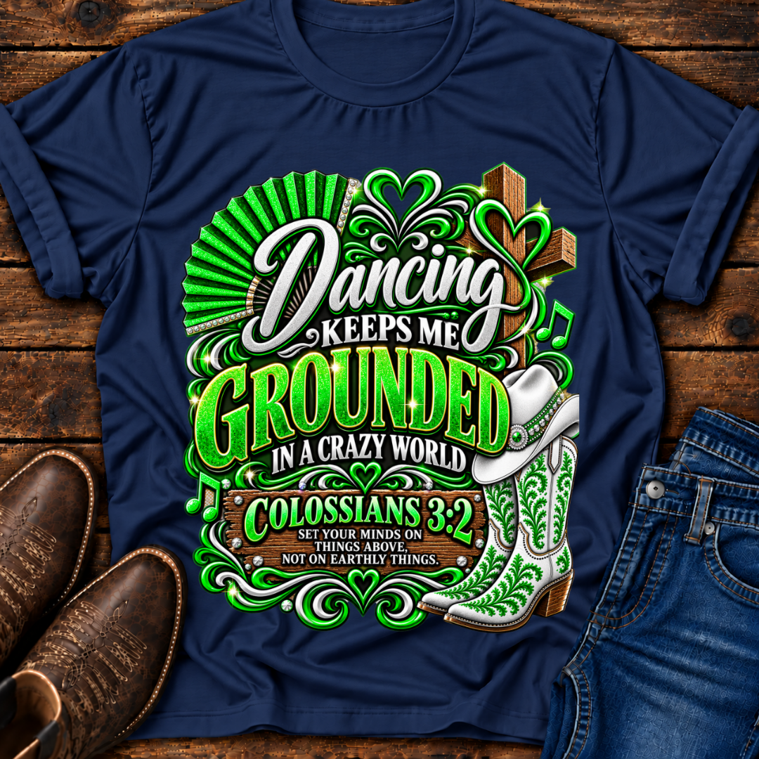 Dancing Keeps Me Grounded T-Shirt